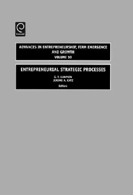 Entrepreneurial Strategic Processes (English, G. T. Lumpkin | Tom Lumpkin | Jerome a. Katz)