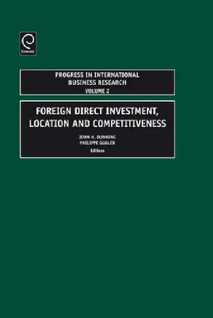 Foreign Direct Investment, Location and Competitiveness (English, John H. Dunning | Philippe Gugler)
