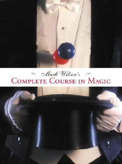 Mark Wilson's Complete Course in Magic (English, Mark Anthony Wilson)