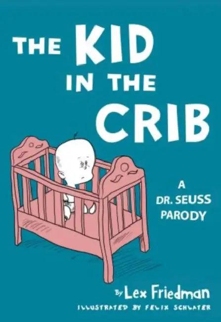 Kid in the Crib (English, Lex Friedman | Felix Jason Schlater)