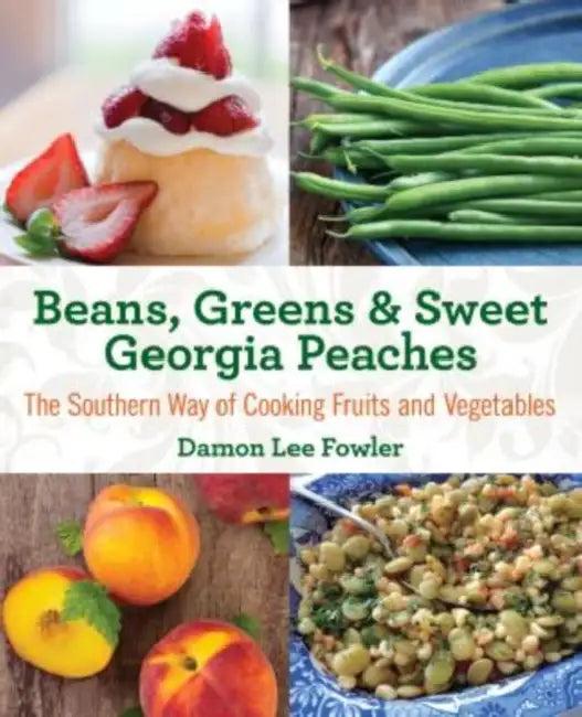 Beans, Greens & Sweet Georgia Peaches (English, Damon Lee Fowler)