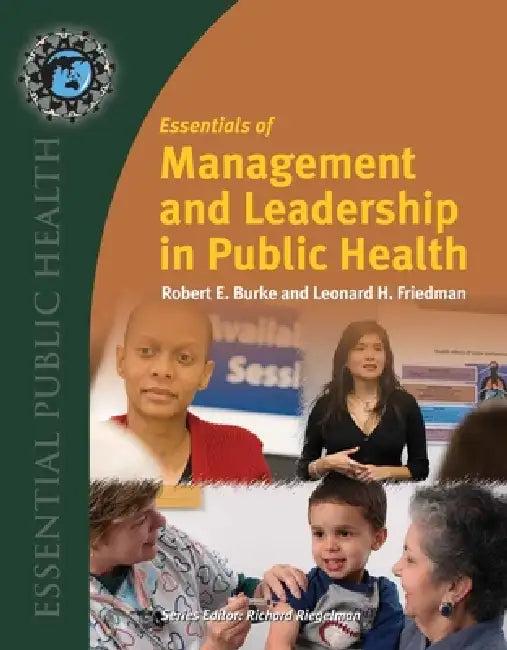 Essentials of Management and Leadership in Public Health (English, Robert E. Burke | Leonard H. Friedman)