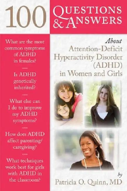 100 Questions & Answers about Attention Deficit Hyperactivity Disorder (Adhd) in Women and Girls (English, Patricia Quinn)