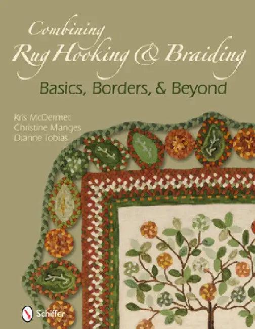 Combining Rug Hooking & Braiding (English, Kris McDermet | Christine Manges | Dianne Tobias)