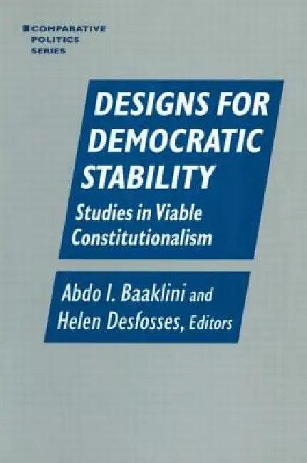 Designs for Democratic Stability (English, Abdo I. Baaklini | Helen Desfosses)