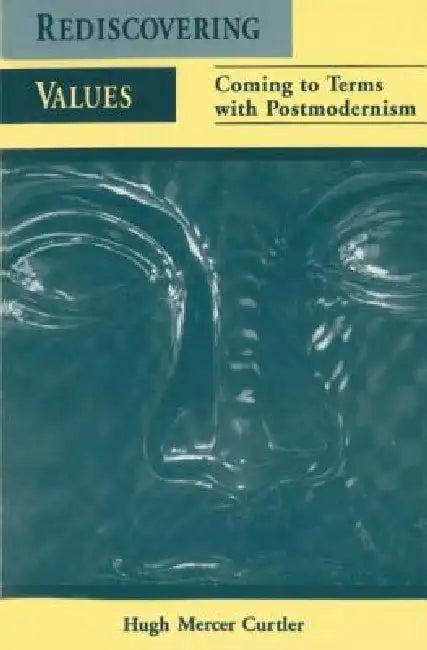 Rediscovering Values (English, Hugh Mercer Curtler)