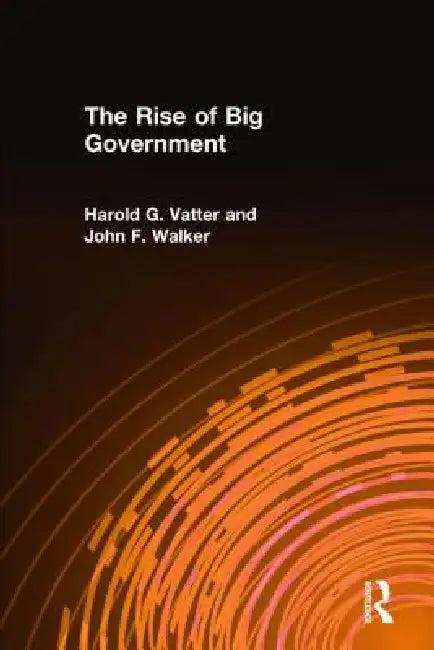 The Rise of Big Government (English, Harold G. Vatter | John F. Walker)
