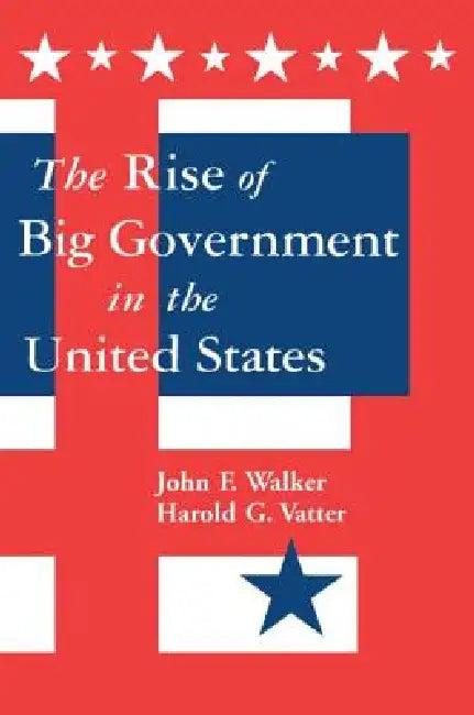 The Rise of Big Government (English, Harold G. Vatter | John F. Walker)