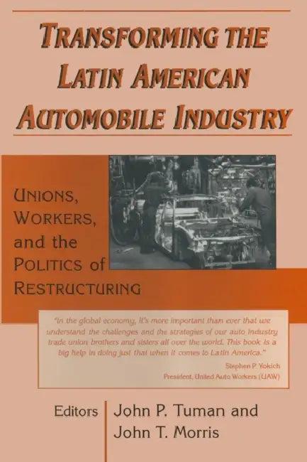 Transforming the Latin American Automobile Industry (English, John P. Tuman | John T. Morris)