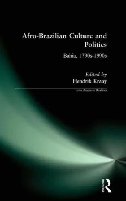 Afro-Brazilian Culture and Politics (English, Hendrik Kraay)