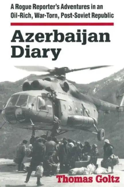 Azerbaijan Diary (English, Thomas Goltz)