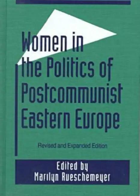 Women in the Politics of Postcommunist Eastern Europe (English, Marilyn Rueschemeyer)
