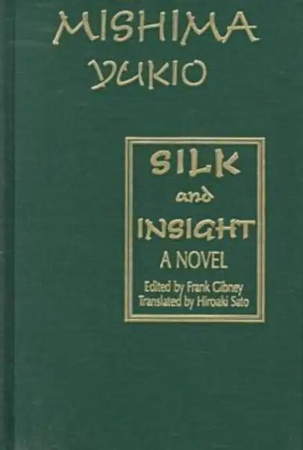 Silk and Insight (English, Yukio Mishima | Frank Gibney | Hiro Sato)