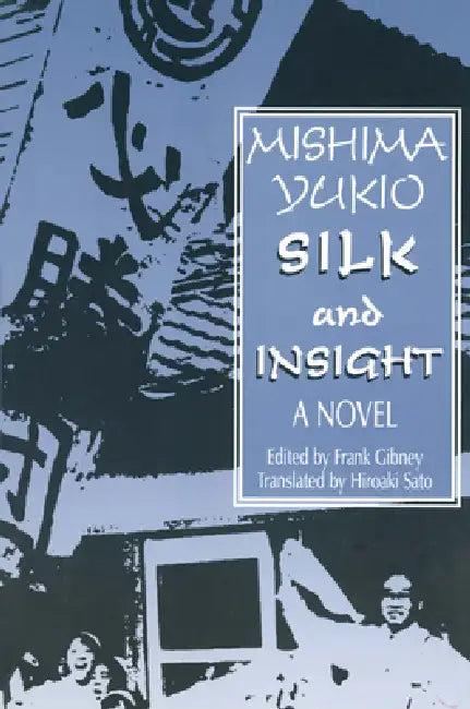 Silk and Insight (English, Yukio Mishima | Frank Gibney | Hiro Sato)