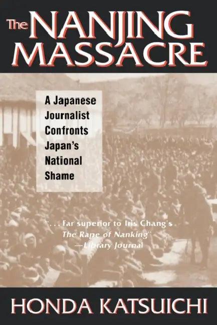The Nanjing Massacre (English, Katsuichi Honda | Frank Gibney | Karen Sandness)