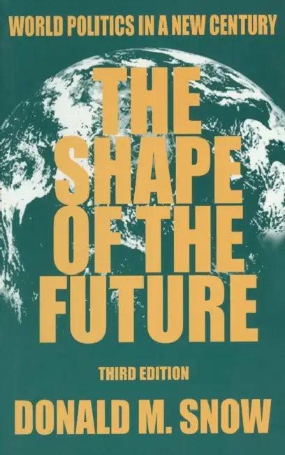 The Shape of the Future (English, Donald M. Snow)