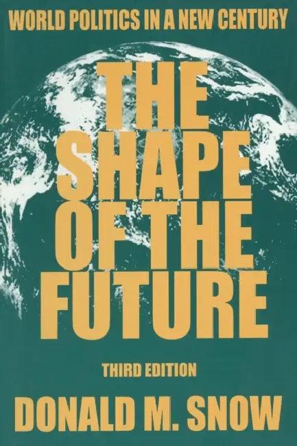 The Shape of the Future (English, Donald M. Snow)