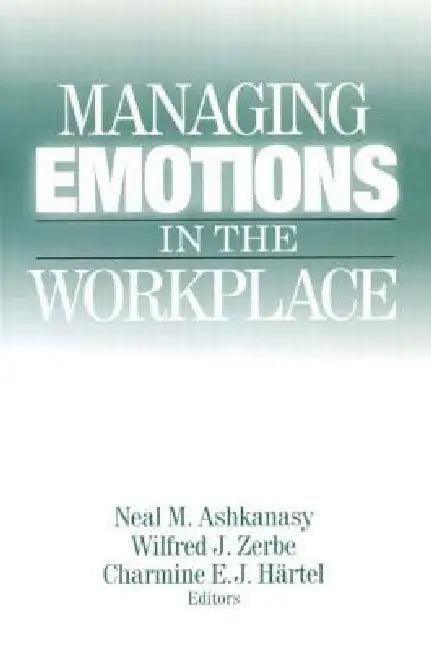 Managing Emotions in the Workplace (English, Neal M. Ashkanasy | Wilfred J. Zerbe | Charmine E. J. Hartel)
