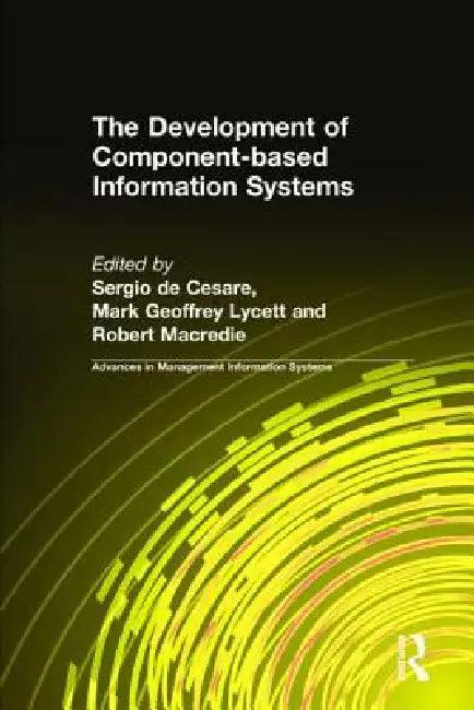 The Development of Component-Based Information Systems (English, Sergio De Cesare | Mark Geoffrey Lycett | Robert Macredie)