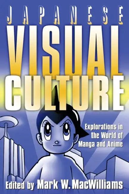 Japanese Visual Culture (English, Mark W. MacWilliams)