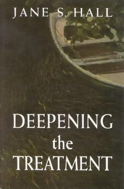 Deepening the Treatment (English, Jane S. Hall)