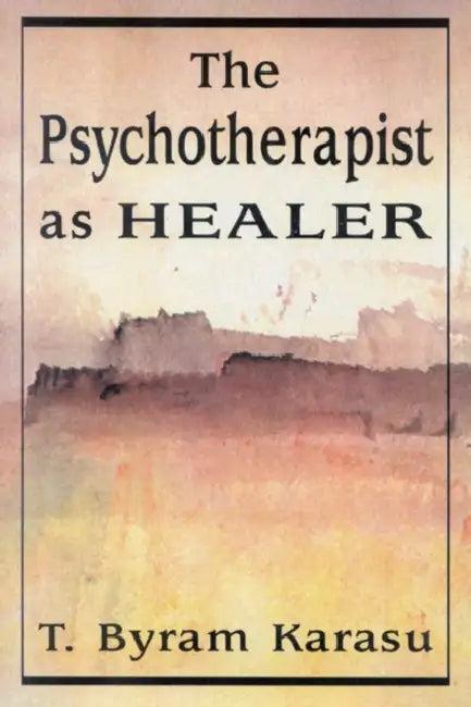 The Psychotherapist as Healer (English, T. Byram Karasu)