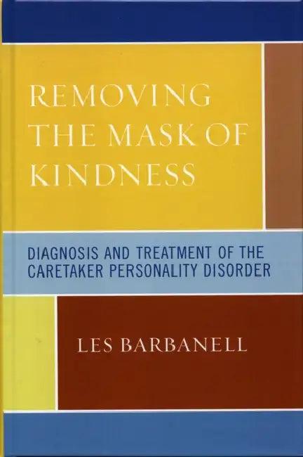 Removing the Mask of Kindness (English, Les Barbanell)