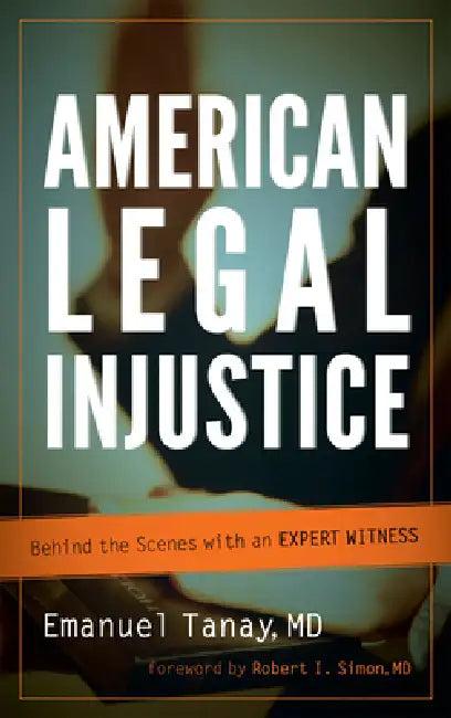 American Legal Injustice (English, Emanuel Tanay | Robert I. Simon)