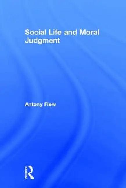 Social Life and Moral Judgment (English, Antony Flew)