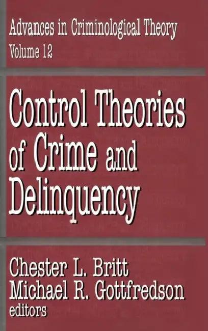 Control Theories of Crime and Delinquency (English, Chester L. Britt | Michael R. Gottfredson)