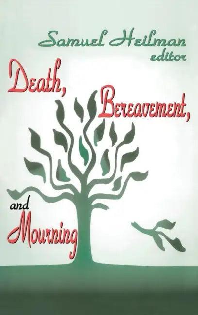 Death, Bereavement, and Mourning (English, Samuel C. Heilman)