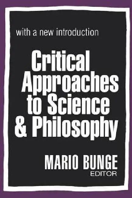 Critical Approaches to Science and Philosophy (English, Mario Bunge)