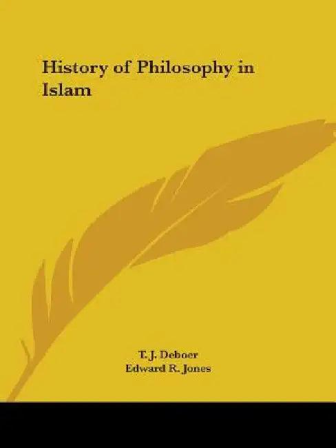History of Philosophy in Islam (English, T. J. Deboer | Edward R. Jones)