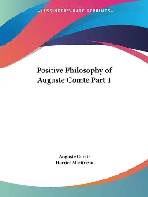 Positive Philosophy of Auguste Comte Part 1 (English, Auguste Comte | Harriet Martineau)