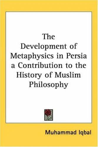 The Development of Metaphysics in Persia (English, Muhammad Iqbal)