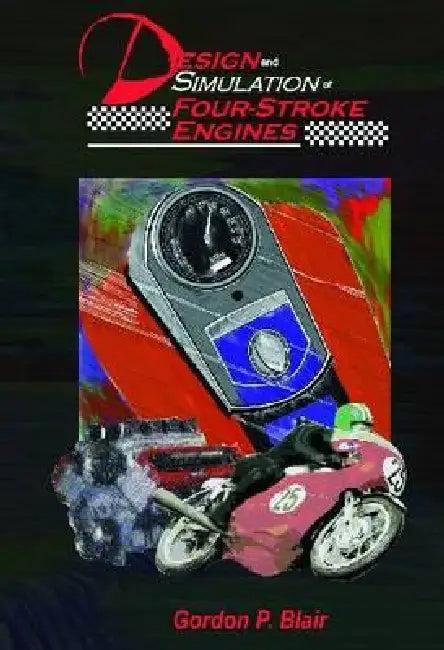 Design and Simulation of Four-Stroke Engines (English, Gordon P. Blair)