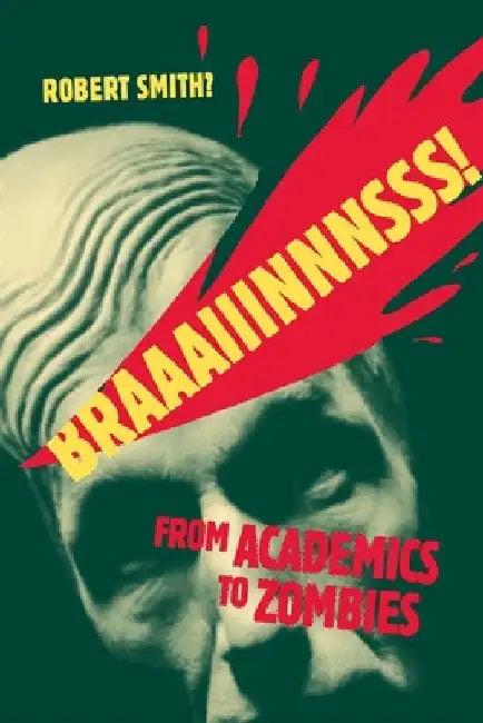 Braaaiiinnnsss! (English, Robert Smith?)
