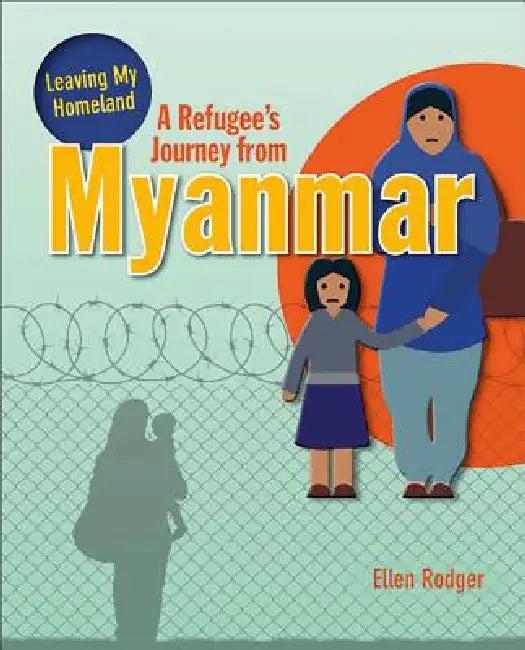A Refugee's Journey from Myanmar (English, Ellen Rodger)