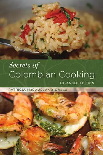 Secrets of Colombian Cooking, Expanded Edition (English, Patricia McCausland-Gallo)