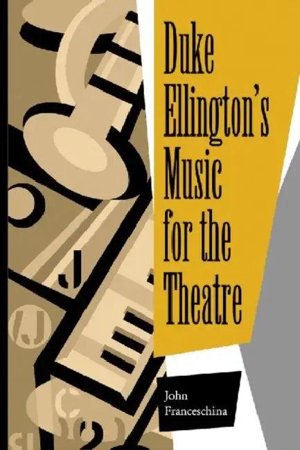 Duke Ellington's Music for the Theatre (English, John Franceschina)