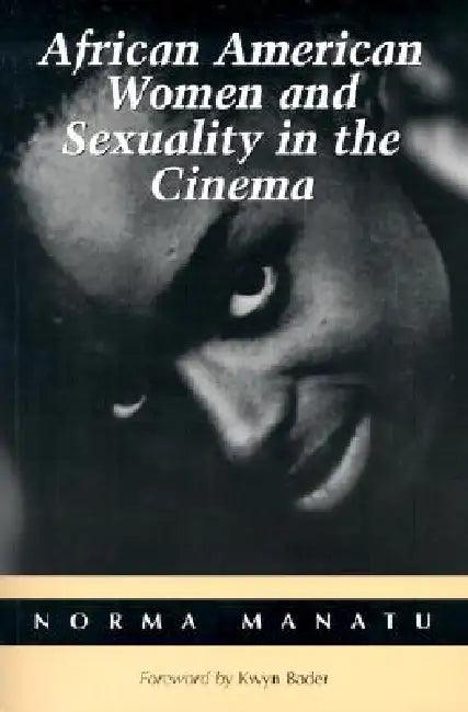 African American Women and Sexuality in the Cinema (English, Norma Manatu)