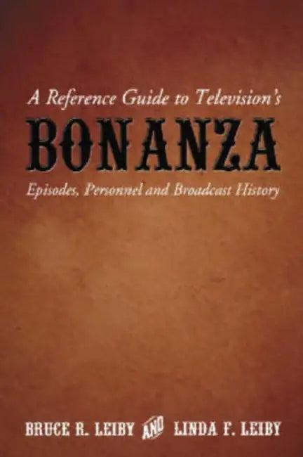 A Reference Guide to Television's Bonanza (English, Bruce R. Leiby | Linda F. Leiby)