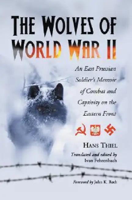 The Wolves of World War II (English, Hans Thiel)