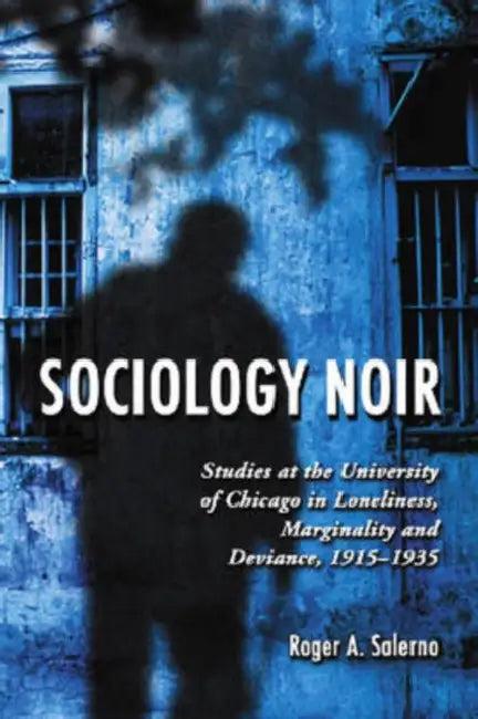 Sociology Noir (English, Roger A. Salerno)