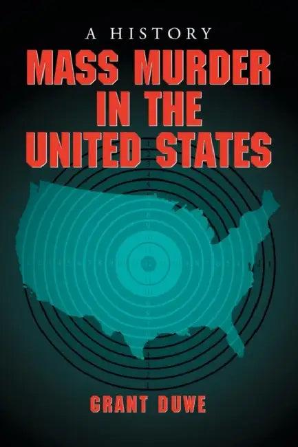 Mass Murder in the United States (English, Grant Duwe)