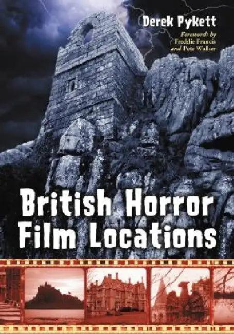 British Horror Film Locations (English, Derek Pykett)