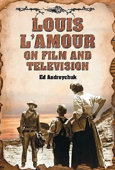 Louis l'Amour on Film and Television (English, Ed Andreychuk)