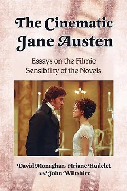 The Cinematic Jane Austen (English, David Monaghan | Ariane Hudelet | John Wiltshire)