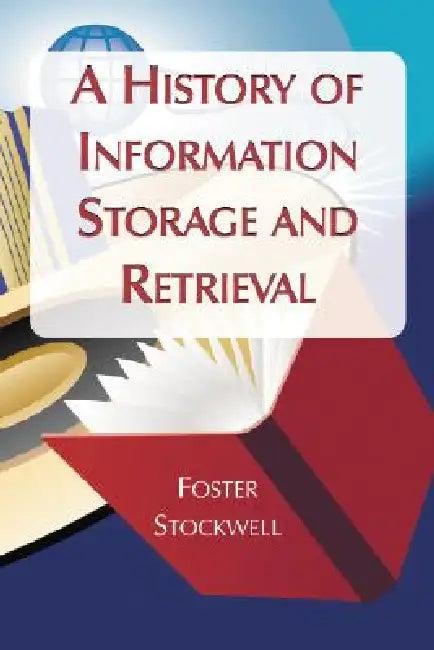A History of Information Storage and Retrieval (English, Foster Stockwell)
