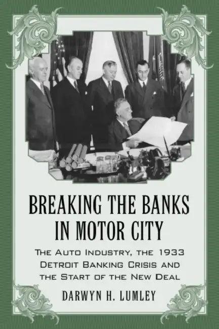 Breaking the Banks in Motor City (English, Darwyn H. Lumley)